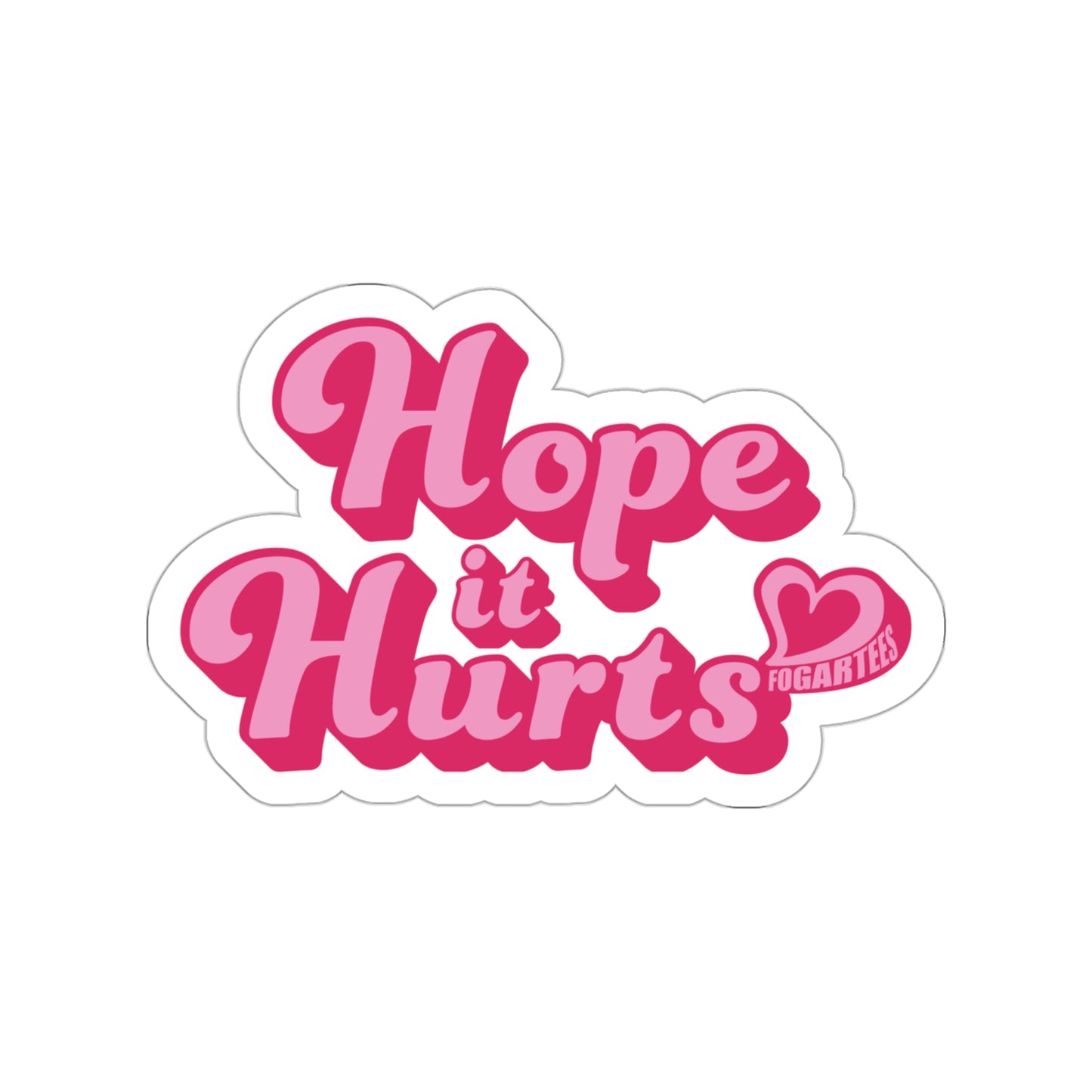 Hope It Hurts Die-Cut Sticker