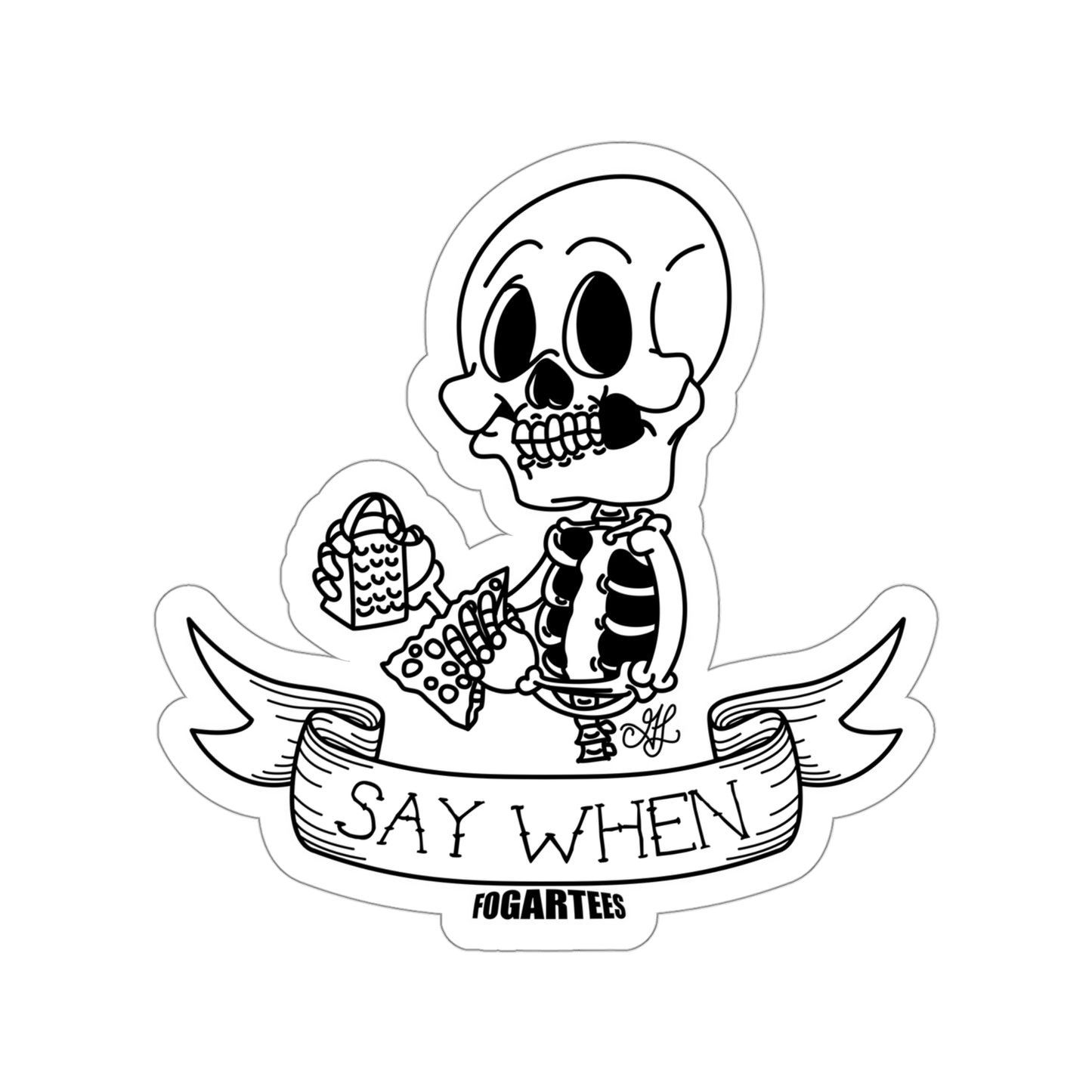 Say When Die-Cut Sticker