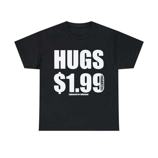 Hugs $1.99 Unisex Tee